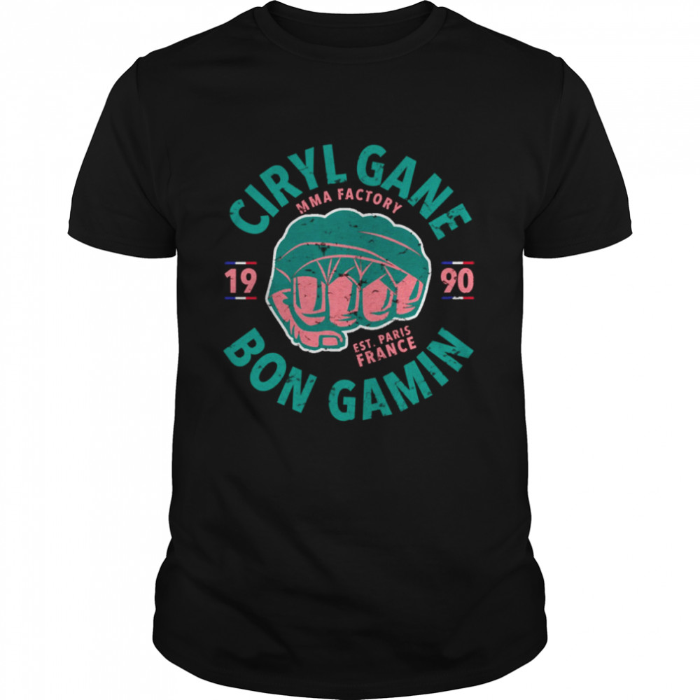MMA Factory Ciryl Gane Bon Gamin Distressed Style shirt