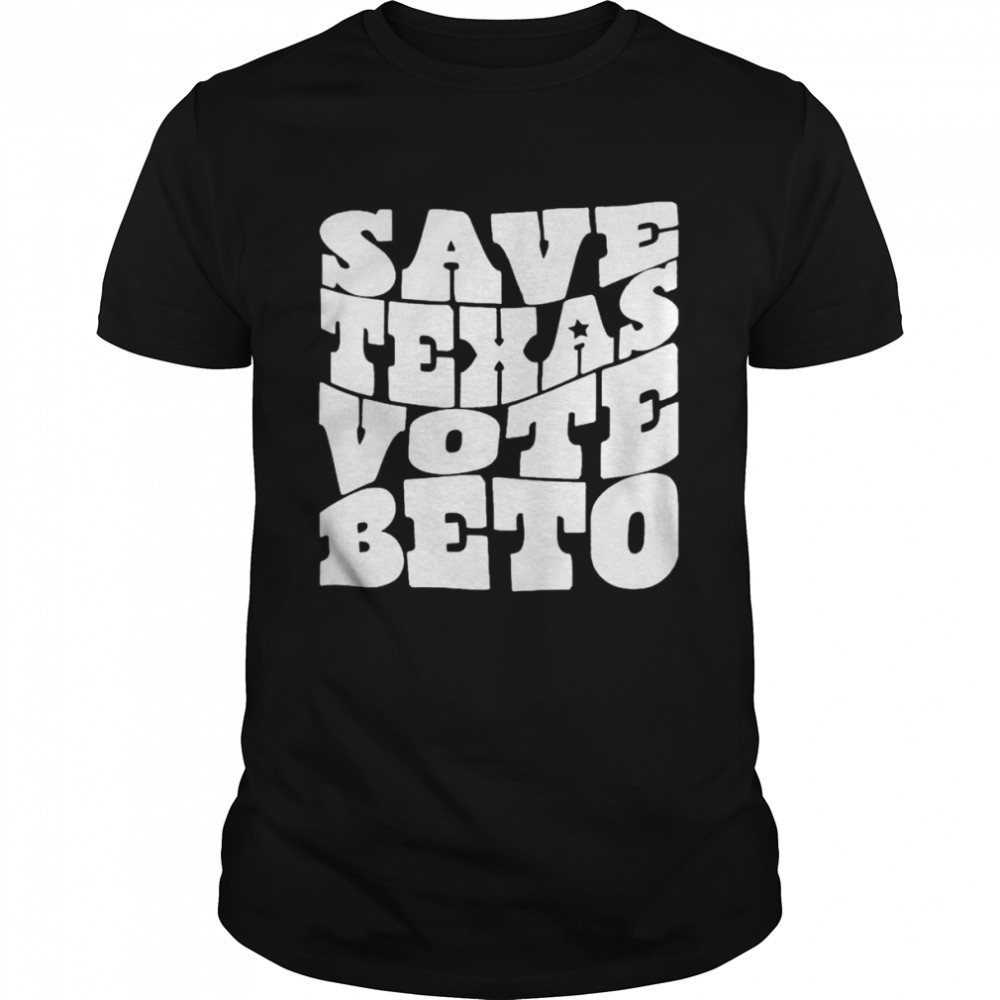 Save Texas vote Beto shirt