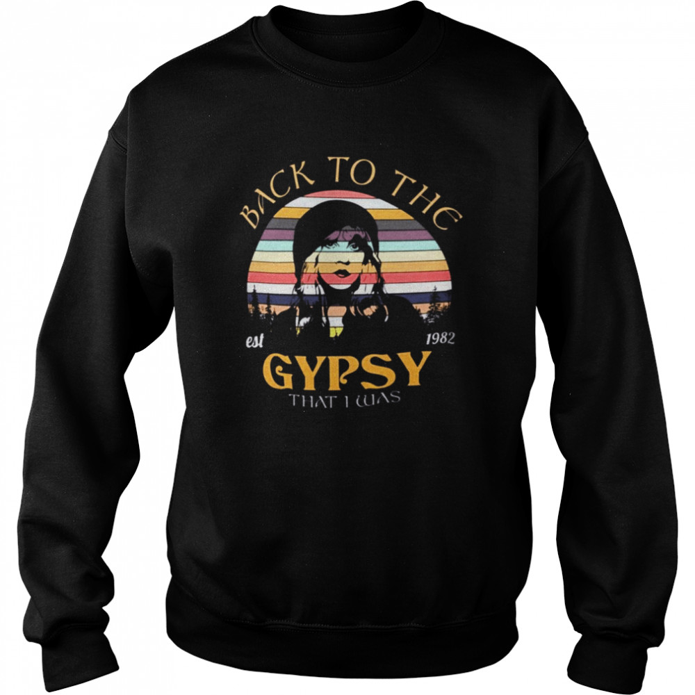 Stevie Nicks Back To The Gypsy That I Was Fleetwood Mac Retro shirt Unisex Sweatshirt