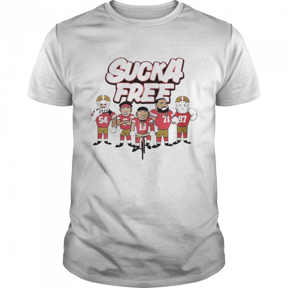 Sucka Free Team San Francisco 49ers Shirt