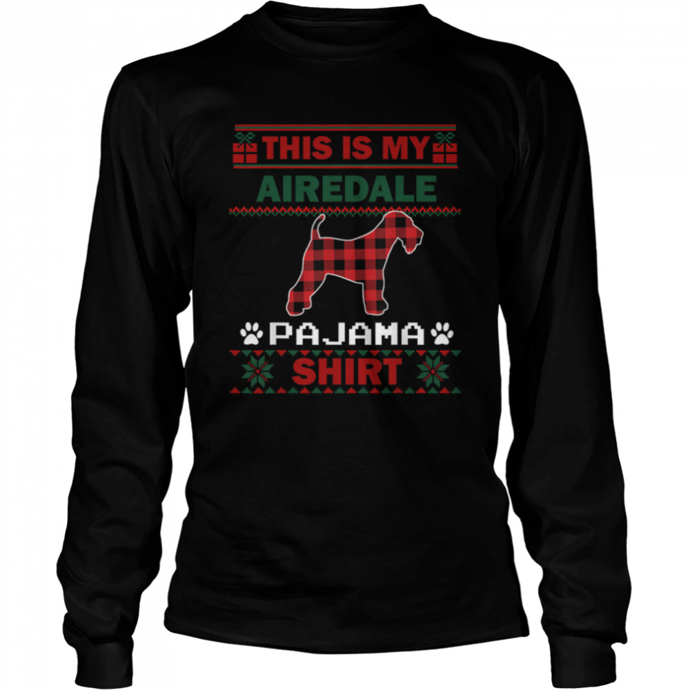 Airedale Dog Gifts This Is My Airedale Pajama Ugly Christmas T- B0BFDDZ12D Long Sleeved T-shirt