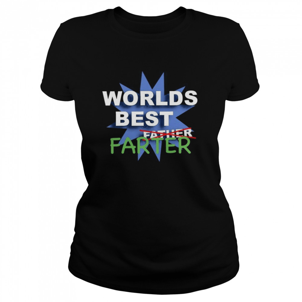 Best Farter Fathers Day T- Classic Women's T-shirt