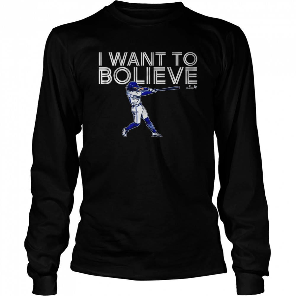 Bo Bichette I Want To Bo-Lieve  Long Sleeved T-shirt