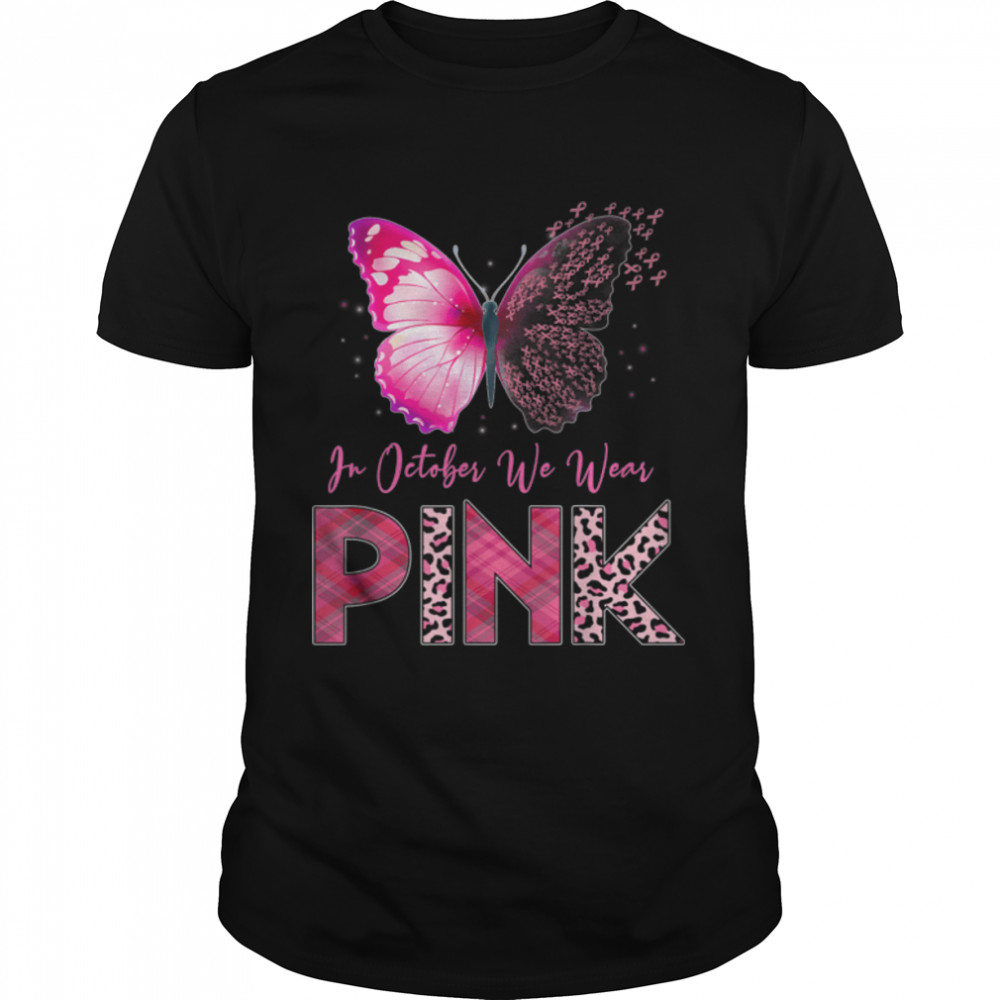 Breast Cancer Awareness Butterfly In October We Wear Pink T-Shirt B0BFD8Z9SB