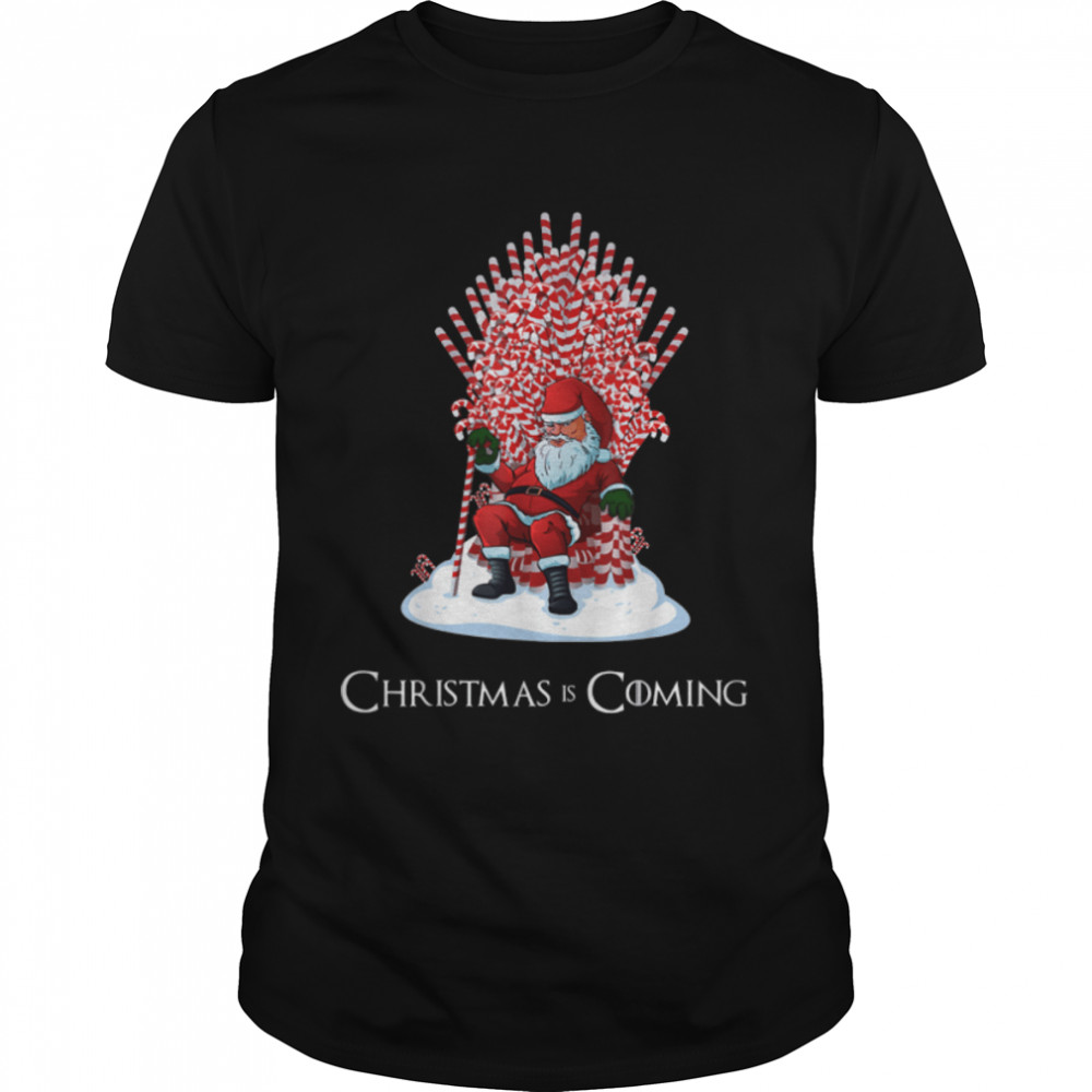 Christmas Is Coming Santa Candy Cane Throne Funny Xmas Movie T-Shirt B09KRRVRNP