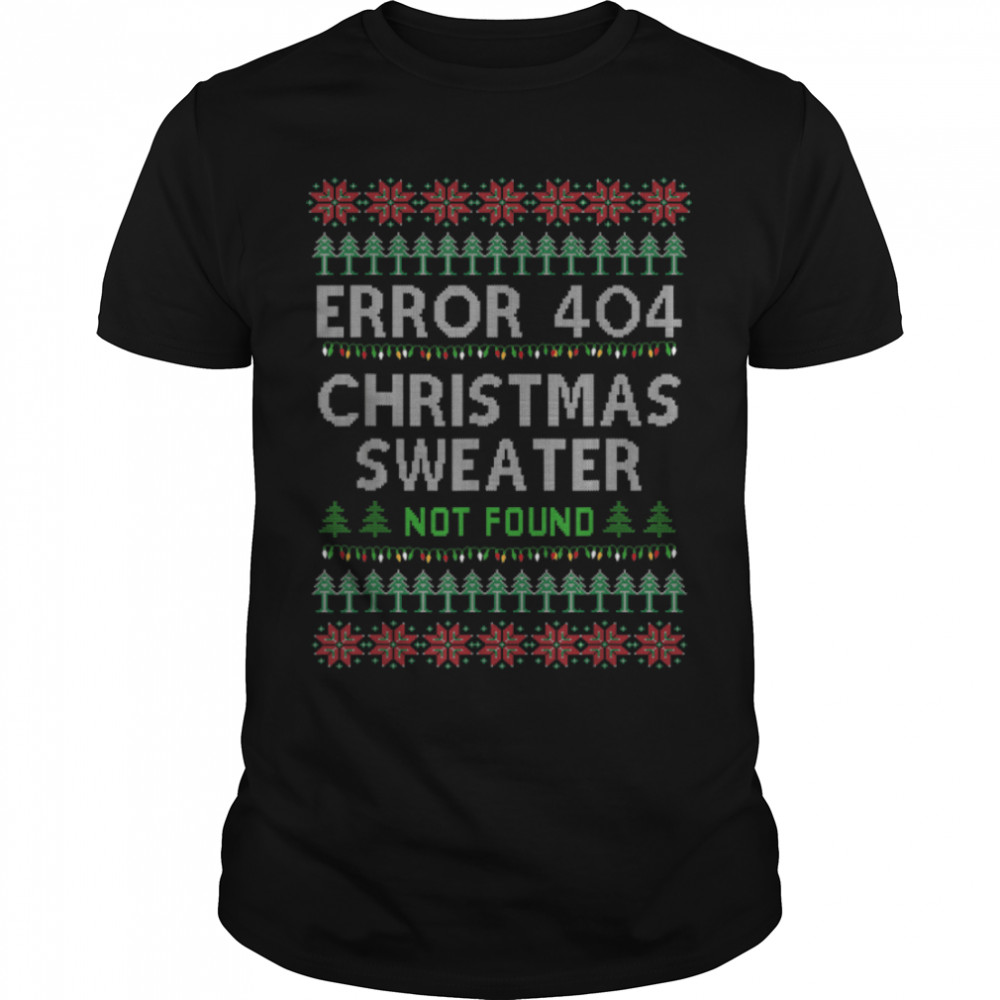 Computer Error 404 Ugly Christmas Sweater Not Found Xmas T-Shirt B0BFDNWL8C