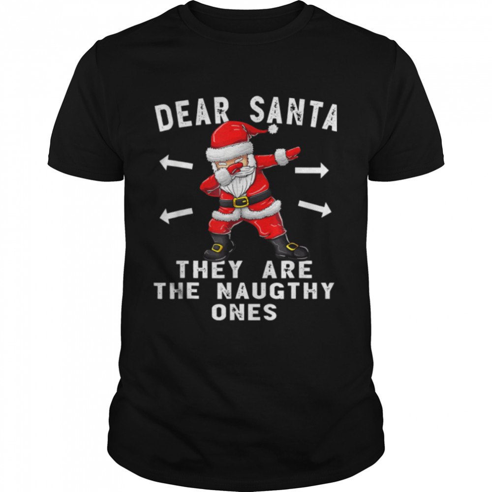 Dear Santa They Are The Naughty Ones Funny Christmas T-Shirt B0BFF38T5Y