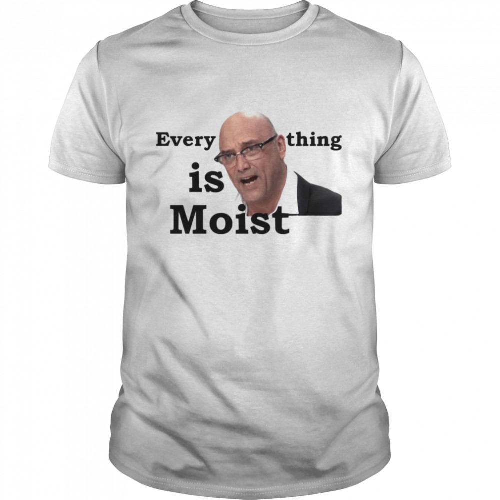 Everything Is Moist Gregg Wallace shirt