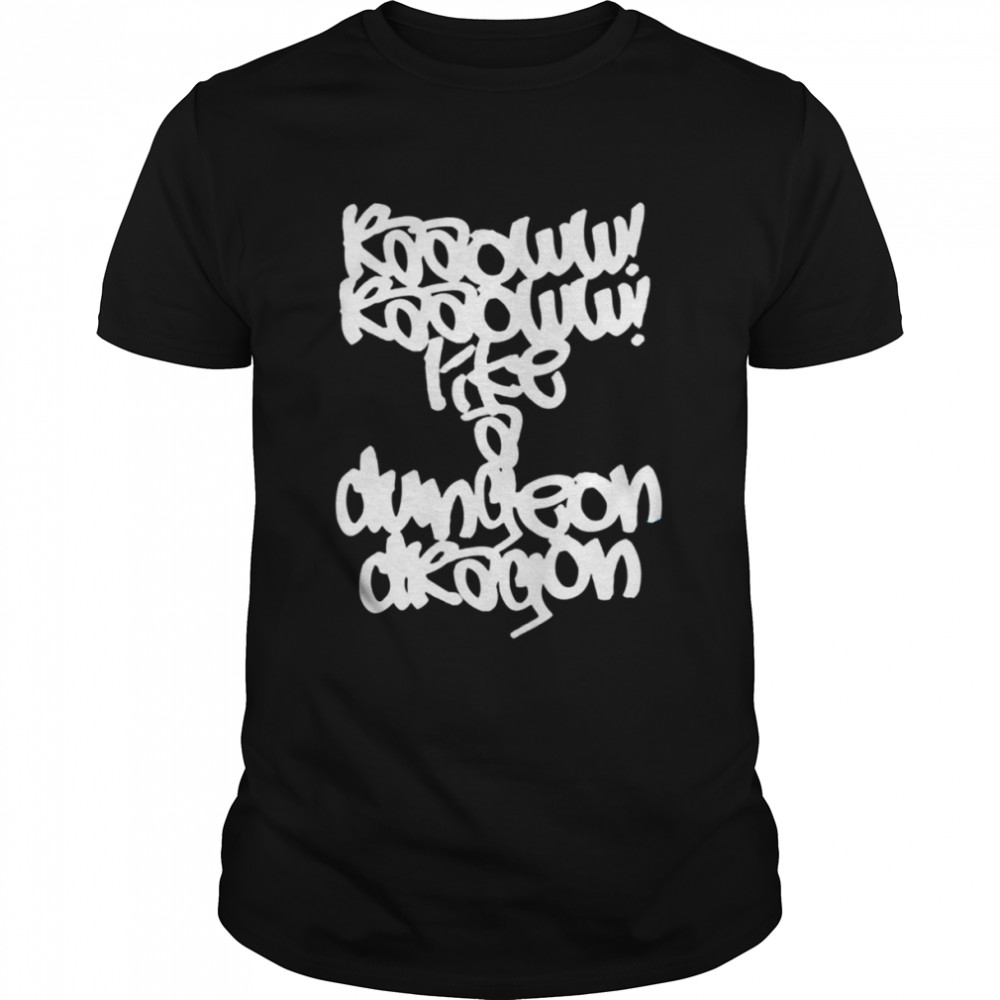 Famous Quote Dungeon Dragon shirt