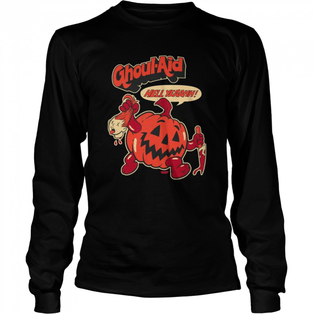 Ghoulaid Hell Yeaahh Halloween shirt Long Sleeved T-shirt