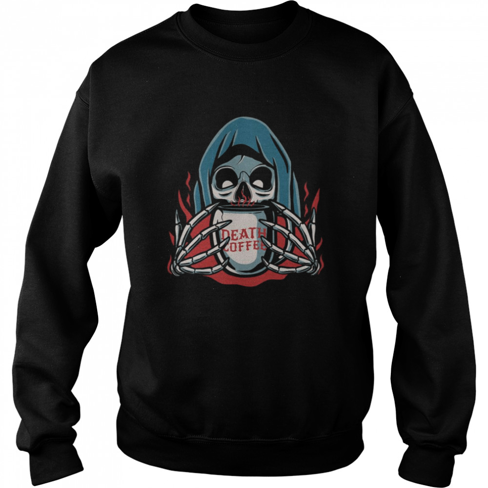 Halloween Grim Reaper Holding Mug Of Death Coffee shirt Unisex Sweatshirt