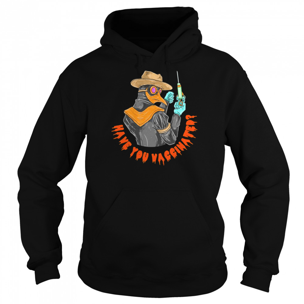 Have You Vaccinated Halloween shirt Unisex Hoodie