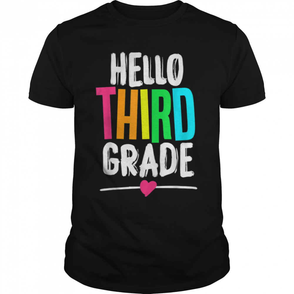 Hello. Third Grade Colorful. - back to school gift T-Shirt B0BFCV6QF4