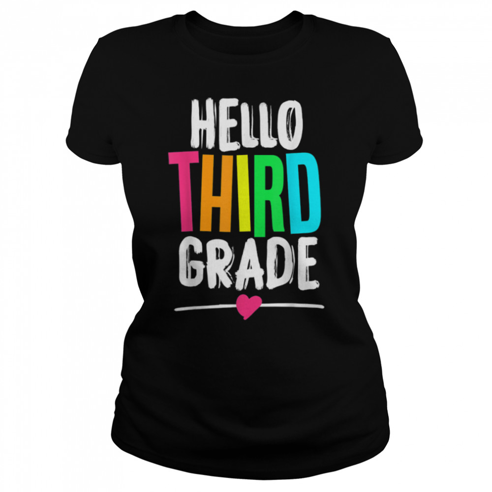 Hello. Third Grade Colorful. - back to school gift T- B0BFCV6QF4 Classic Women's T-shirt