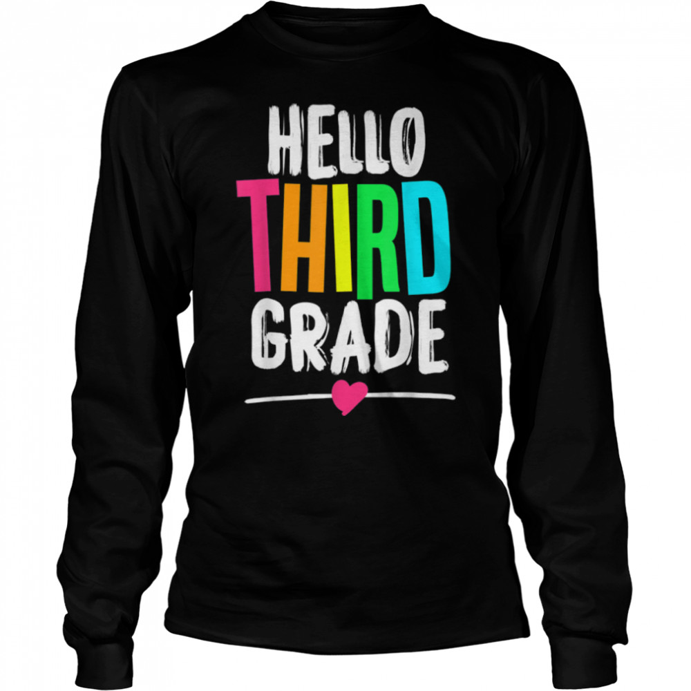 Hello. Third Grade Colorful. - back to school gift T- B0BFCV6QF4 Long Sleeved T-shirt