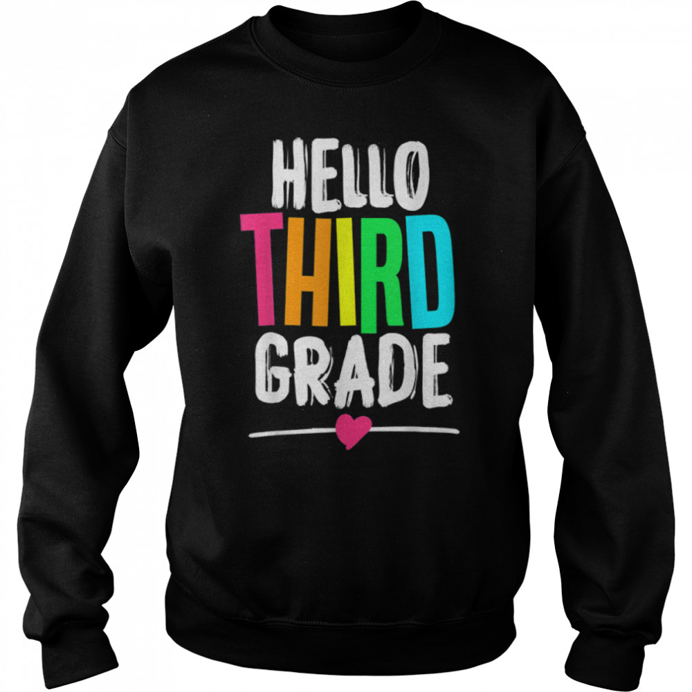 Hello. Third Grade Colorful. - back to school gift T- B0BFCV6QF4 Unisex Sweatshirt