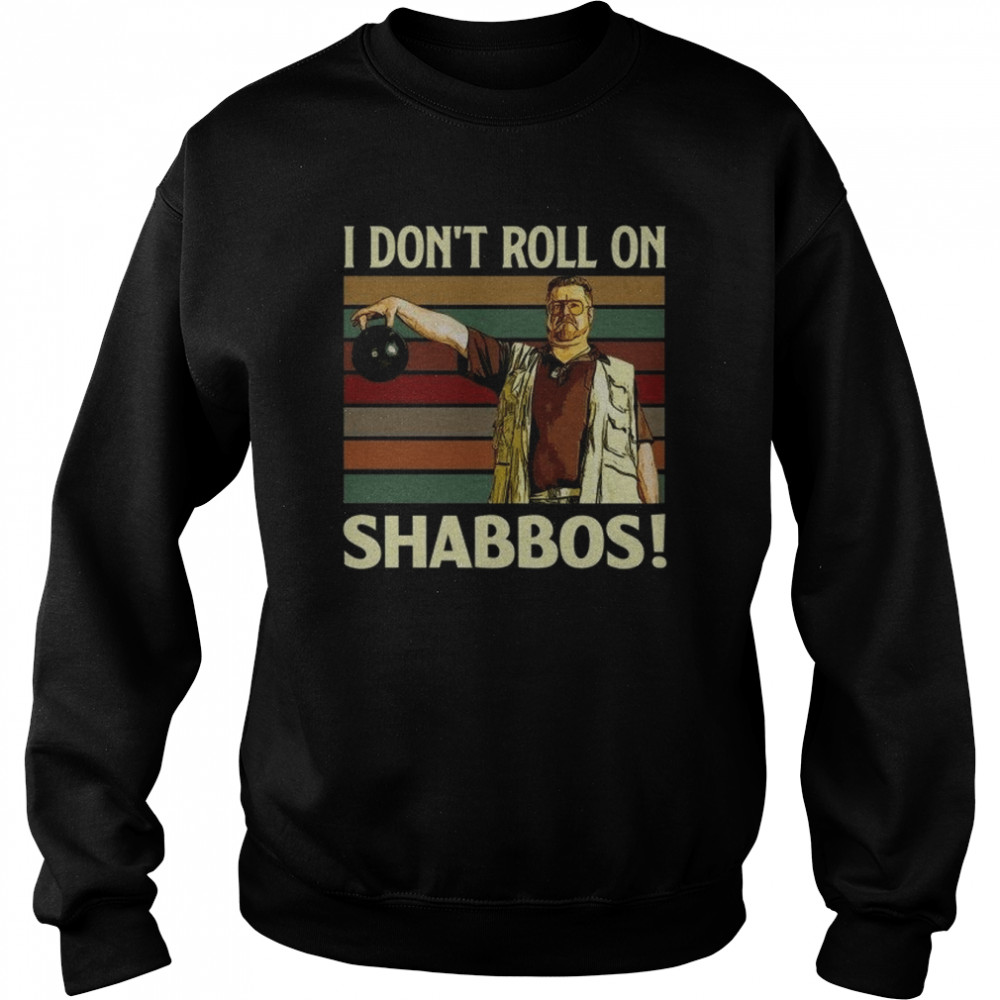 I Dont Roll On Shabbos Iconic Funny T- Unisex Sweatshirt