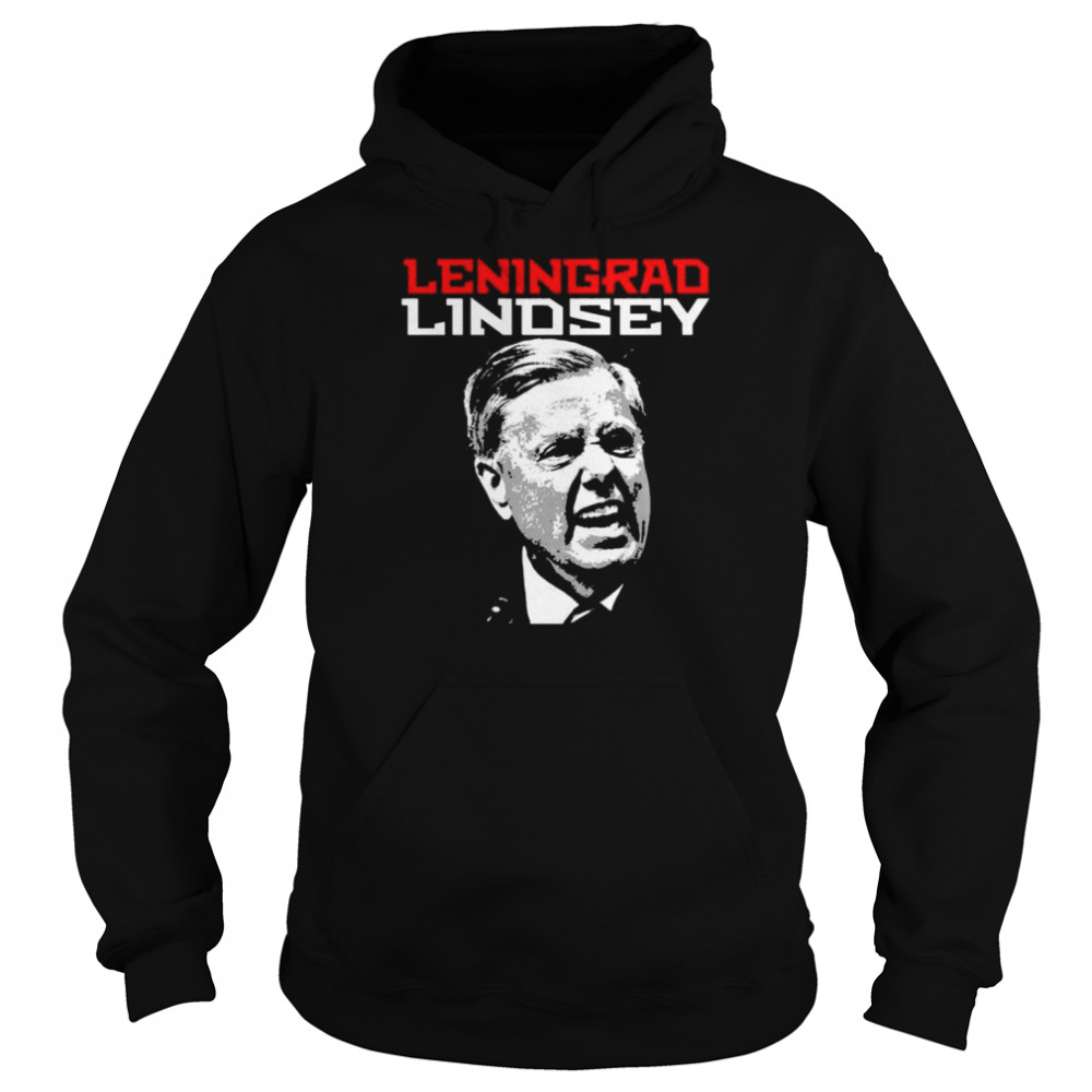 Lindsey Graham Leningrad Lindsey shirt Unisex Hoodie