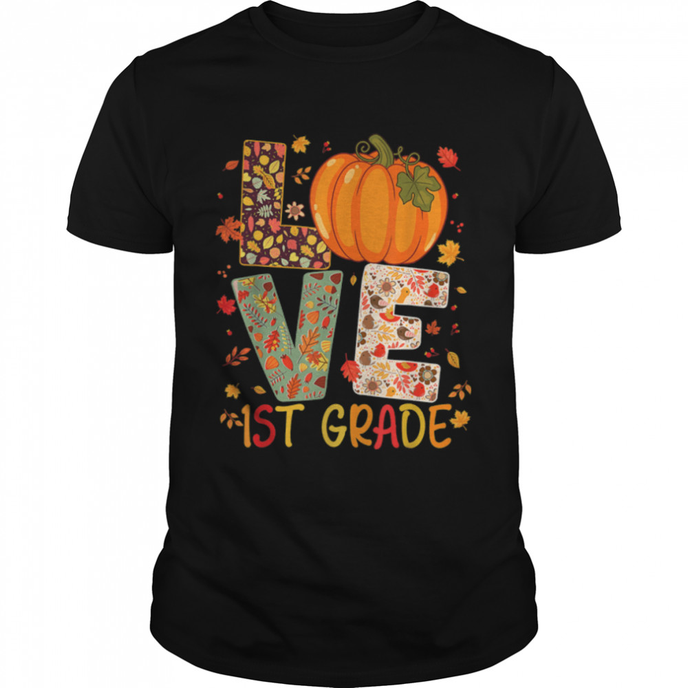 Love First Grade Happy Fall Thanksgiving Women 1st Teacher T-Shirt B0BFD8WZDF