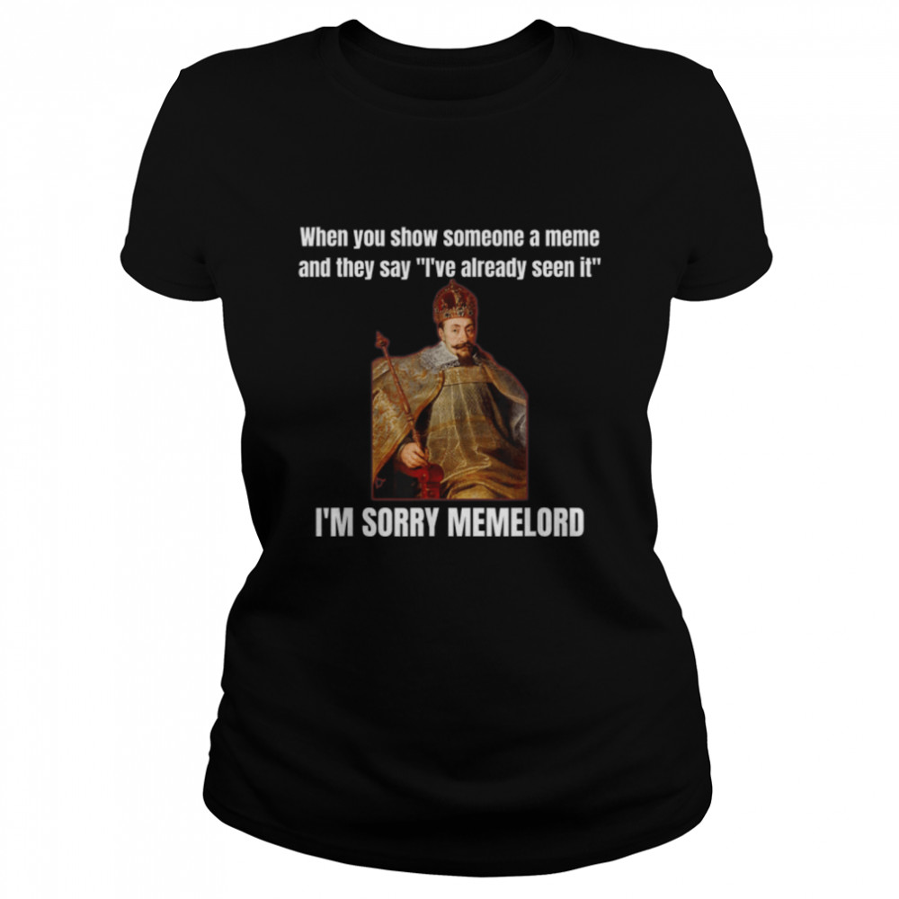 Meme Lord Funny King on His Throne Lord of the Meme T- B0B66JF97C Classic Women's T-shirt