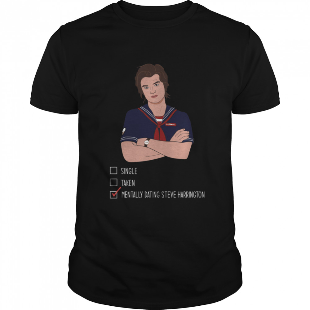 Mentally Dating Steve Harrington T-shirt Classic Men's T-shirt