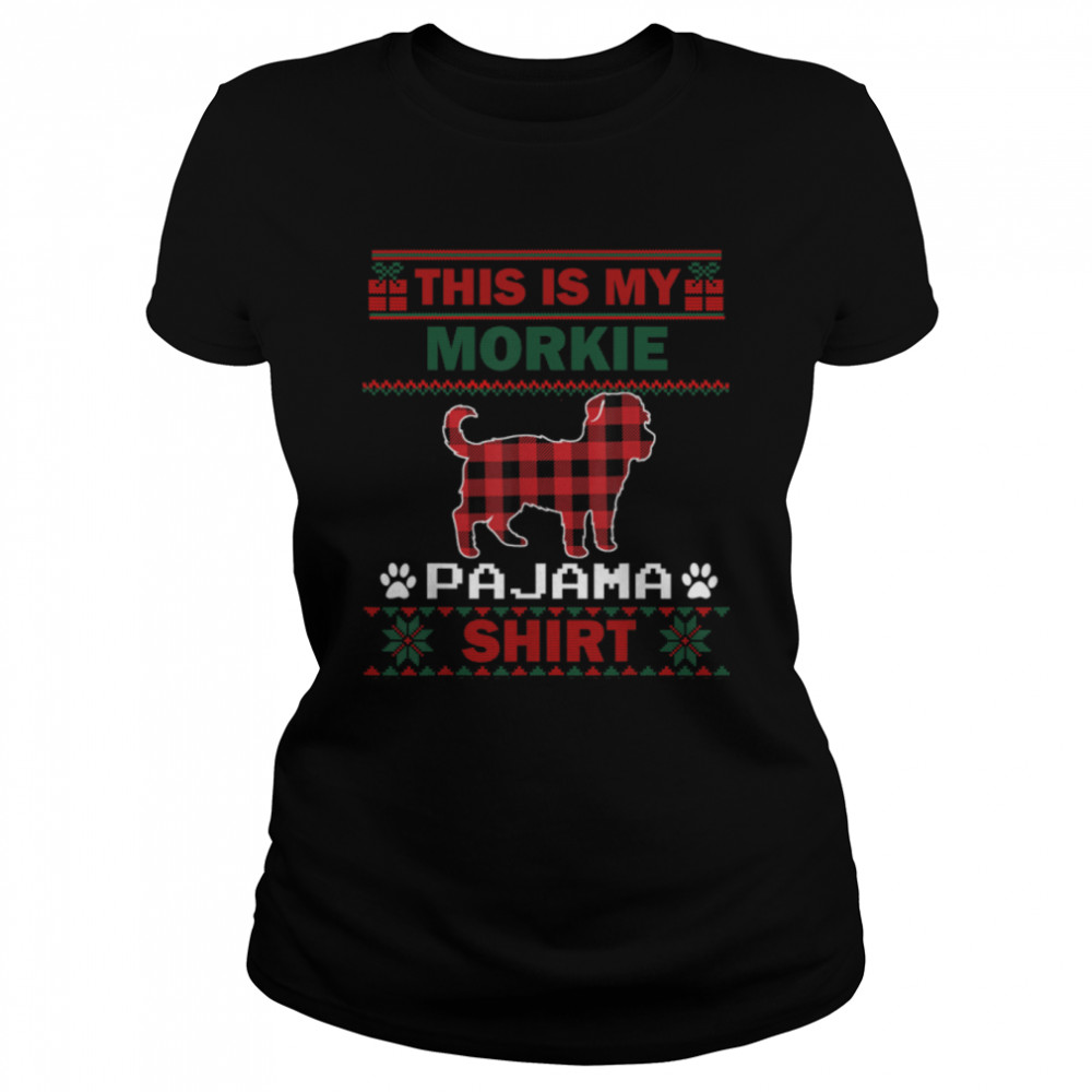 Morkie Dog Gifts This Is My Morkie Pajama Dog Ugly Christmas T- B0BFDG9J1S Classic Women's T-shirt