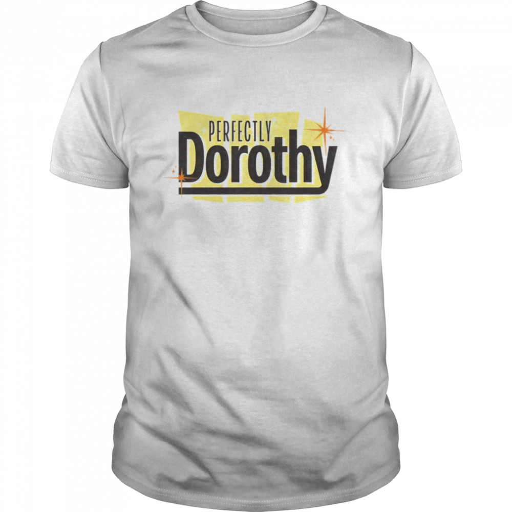 Perfectly Dorothy shirt