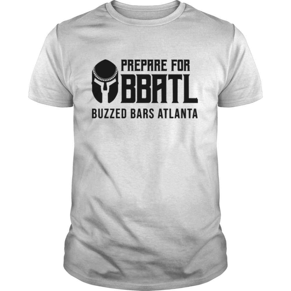 Prepare For Bbatl Buzzed Bars Atlanta shirt Classic Men's T-shirt