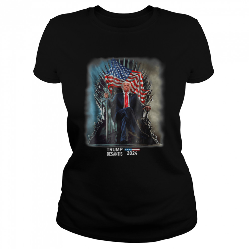 President Trump DeSantis 2024 United States Throne 4th July T- B09X5KQP6R Classic Women's T-shirt