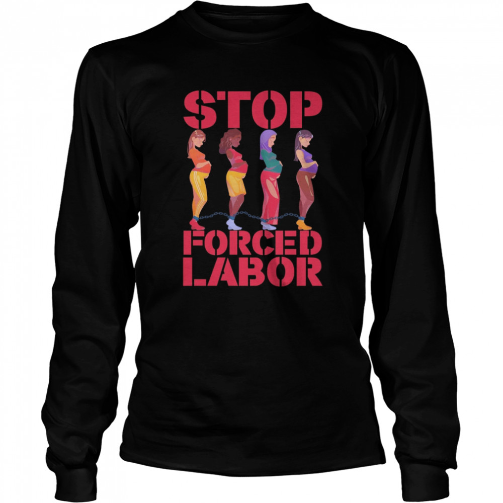 Stop Force Labor shirt Long Sleeved T-shirt