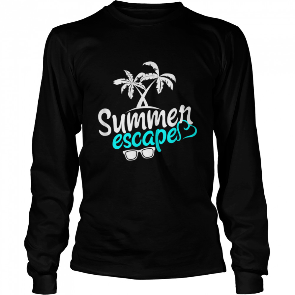 Summer Escape T-shirt B07HK9N78G Long Sleeved T-shirt