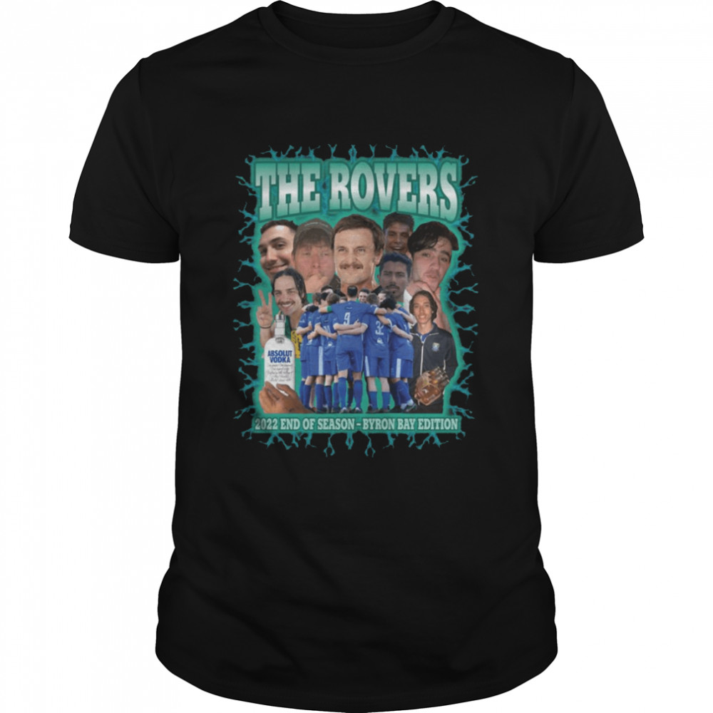 The Rovers 2022 End Of Season Bootleg Style 90s shirt