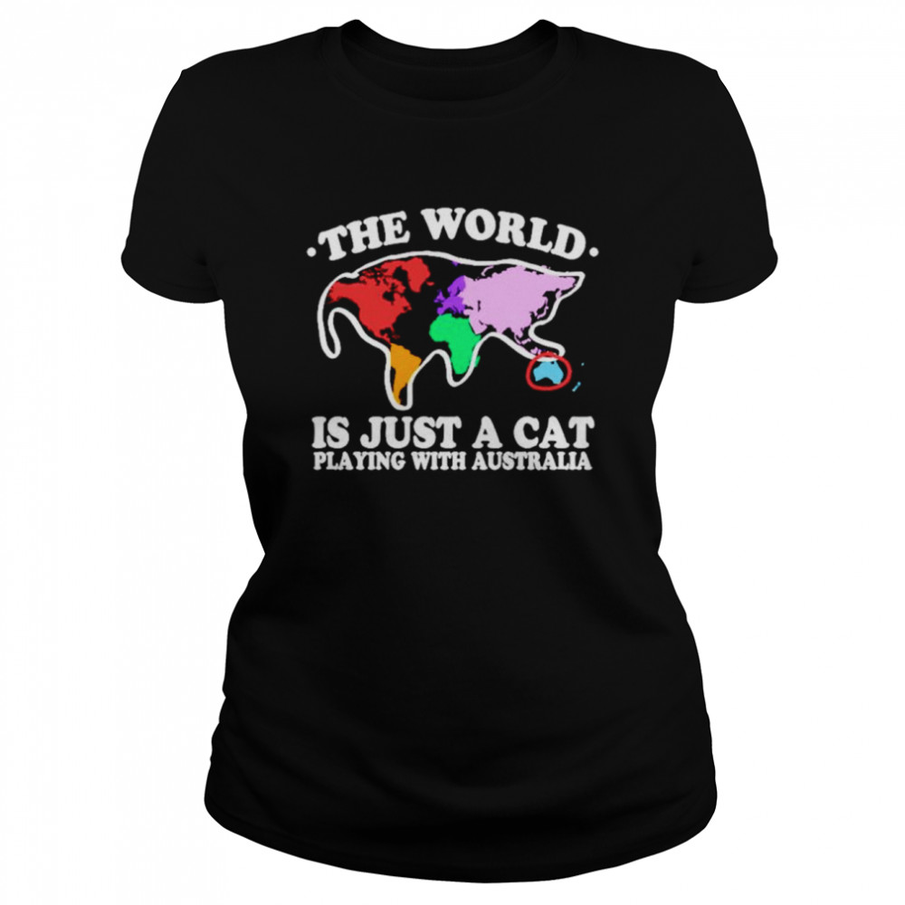 The world is just a cat playing with Australia T-shirt Classic Women's T-shirt