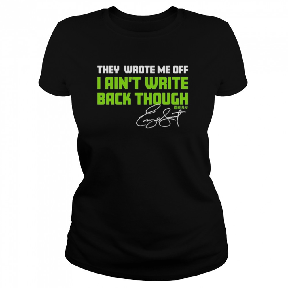 They Wrote Me Off I Aint Write Back Though  Classic Women's T-shirt