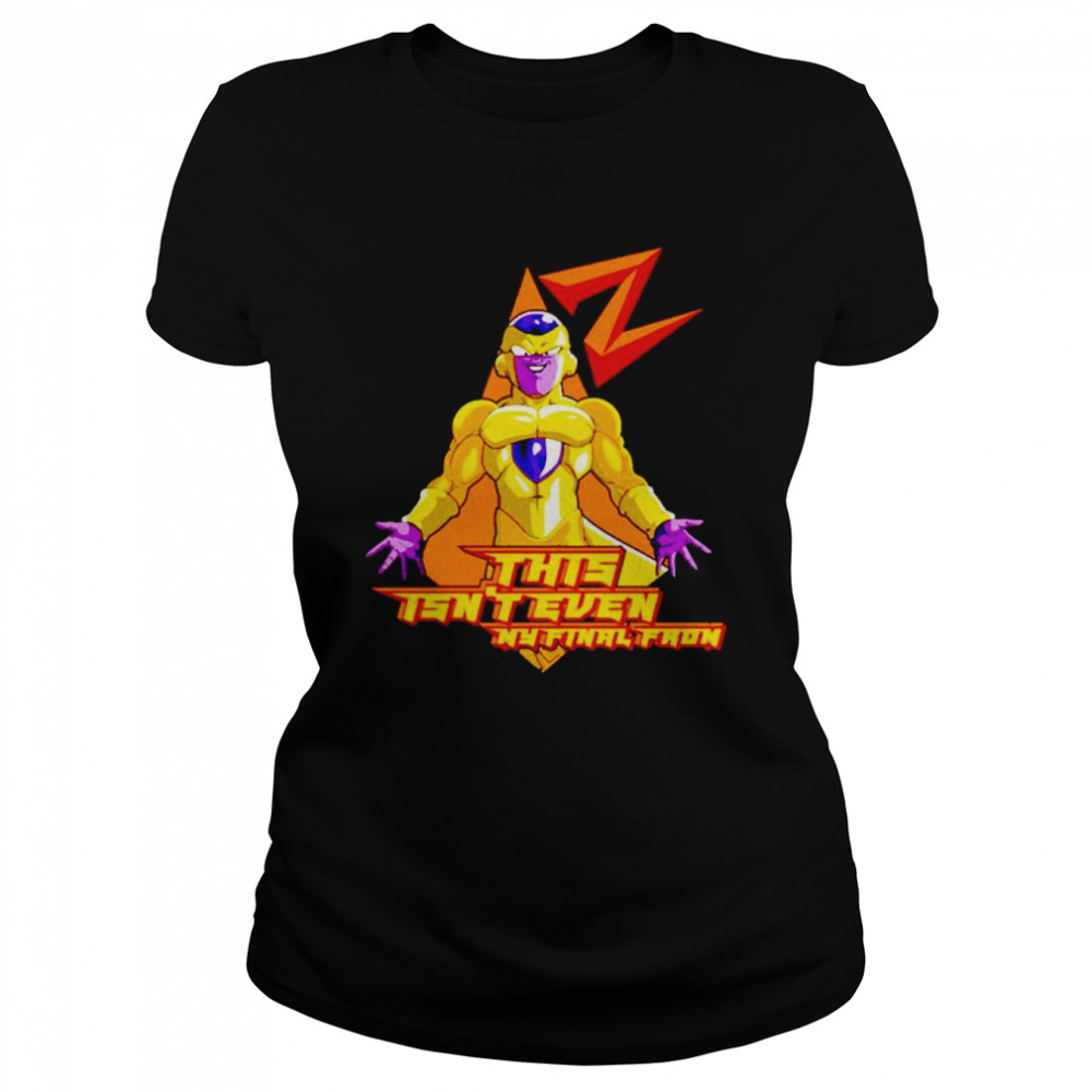 This isn’t even my final form Dragon Ball Z Frieza shirt Classic Women's T-shirt