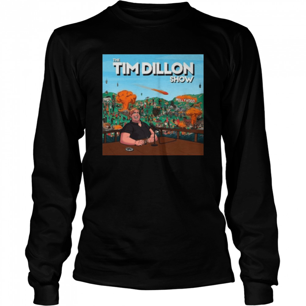 Tim Dillon Show shirt Long Sleeved T-shirt