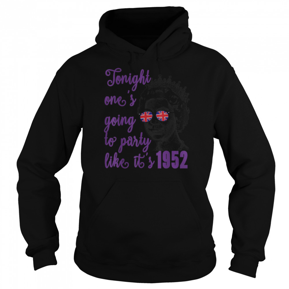 Tonight One's Going To Party Like It's 1952. Queen Jubilee T- B09ZLSP7T9 Unisex Hoodie