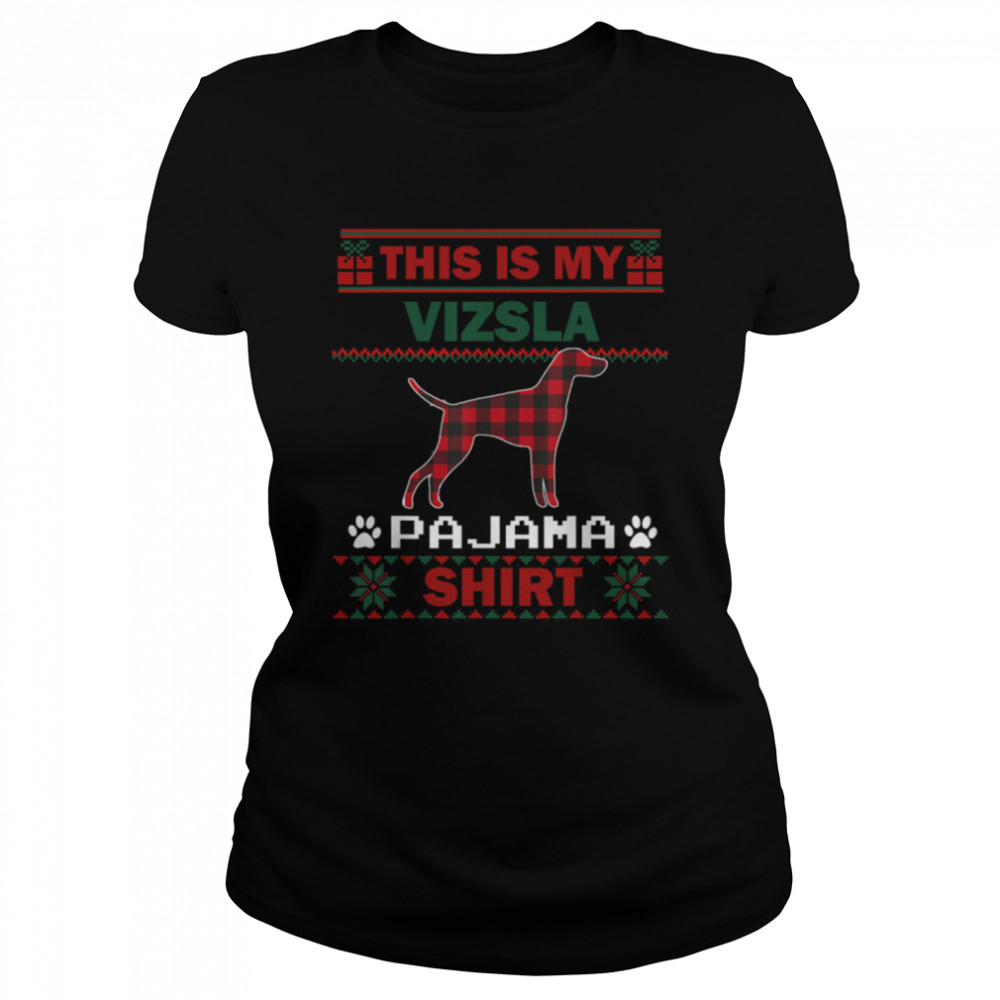 Vizsla Dog Gifts This Is My Vizsla Pajama Dog Ugly Christmas T- B0BFDCN39W Classic Women's T-shirt