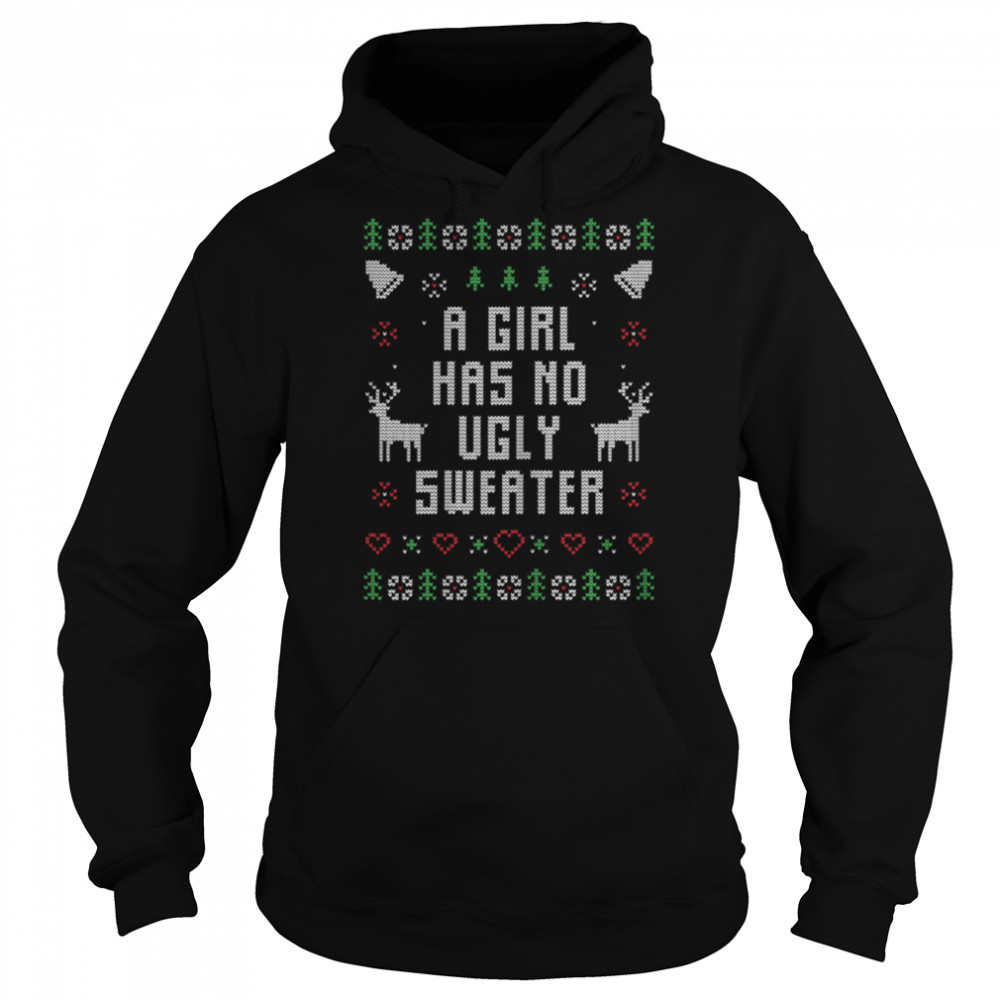 Womens A Girl Has No Ugly Sweater A Perfect Christmas Costume Xmas T- B0BF2W6G4S Unisex Hoodie