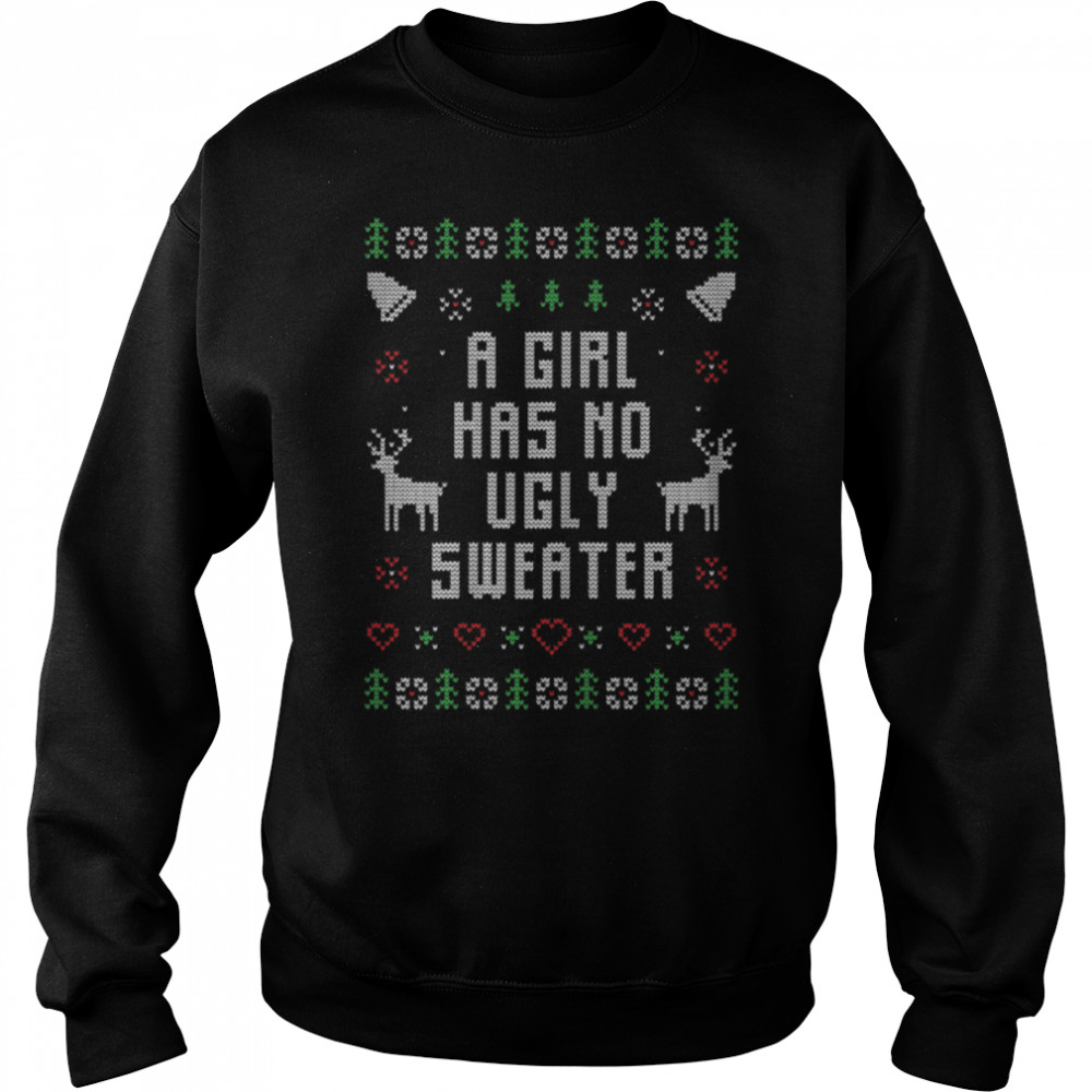 Womens A Girl Has No Ugly Sweater A Perfect Christmas Costume Xmas T- B0BF2W6G4S Unisex Sweatshirt