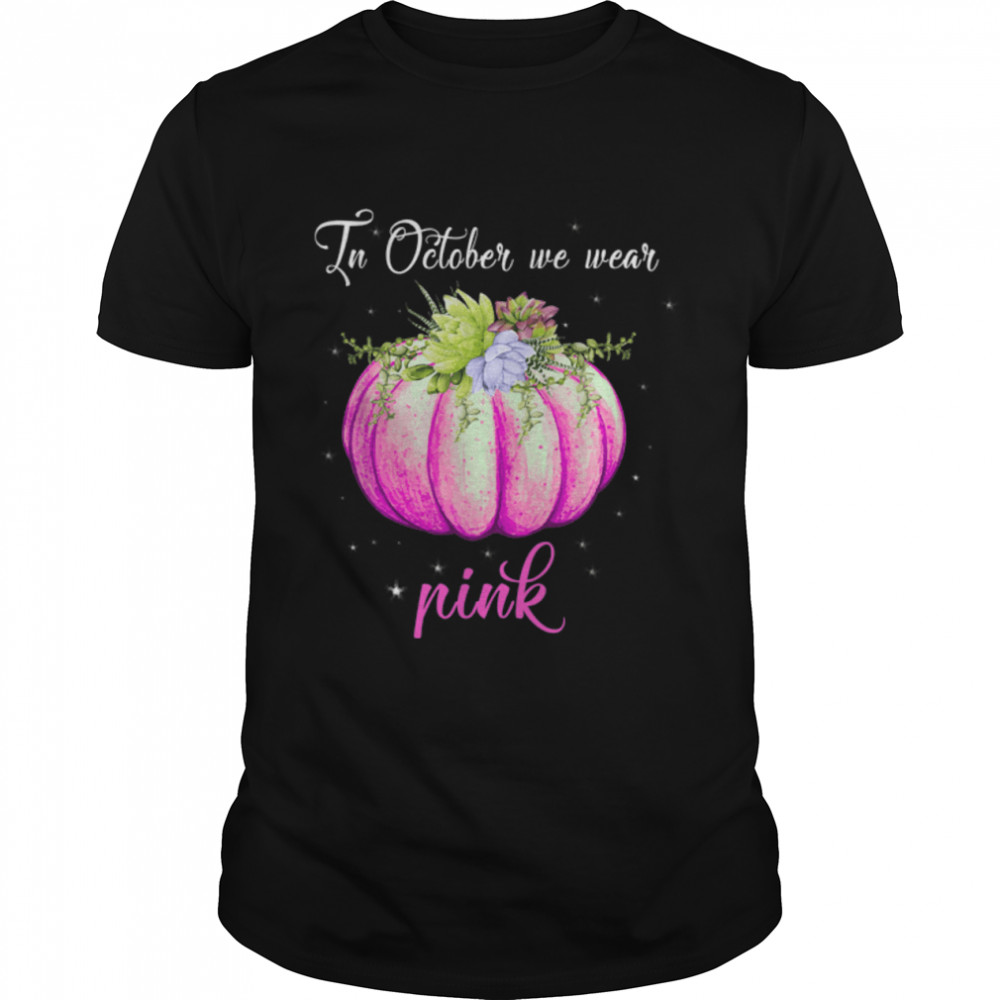 Womens Breast Cancer Awareness October We Wear Pink Pumpkin T-Shirt B0BFD56CL3