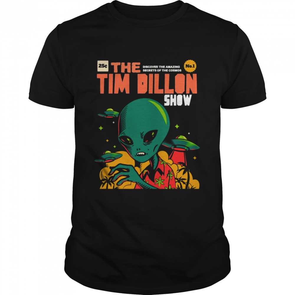 Aliens Visit Us The Tim Dillon Show shirt Classic Men's T-shirt