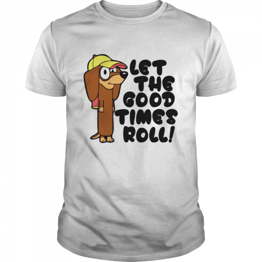 Blueys Snickers Good Times Roll Kids shirt