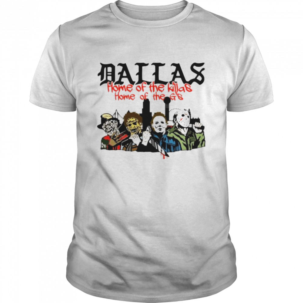 Dallas home of the killas home of the G’s Halloween shirt Classic Men's T-shirt