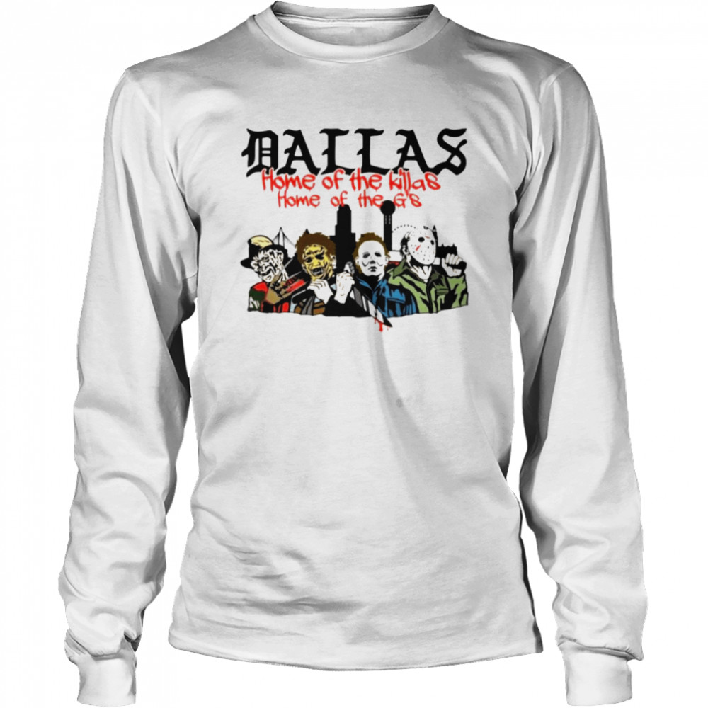 Dallas home of the killas home of the G’s Halloween shirt Long Sleeved T-shirt