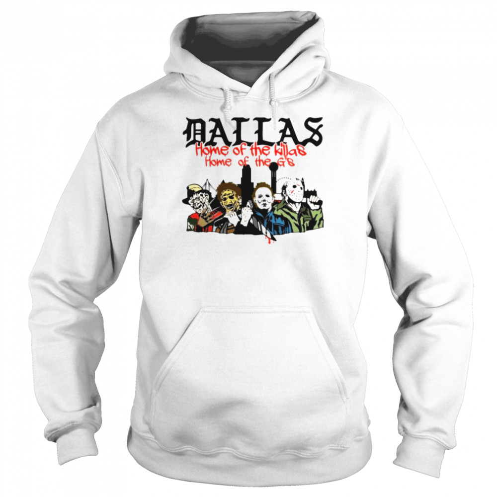 Dallas home of the killas home of the G’s Halloween shirt Unisex Hoodie