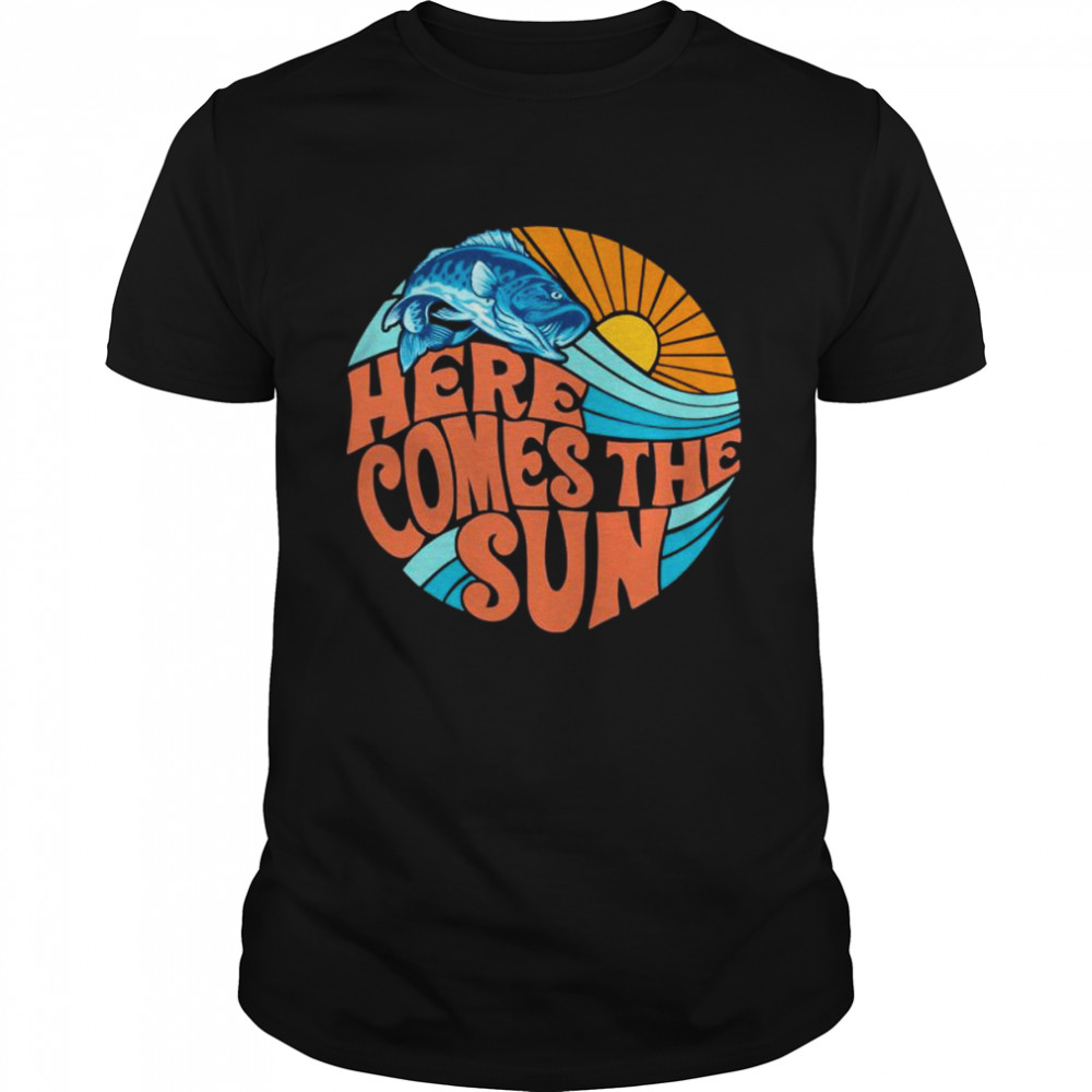 fish here comes the sun shirt