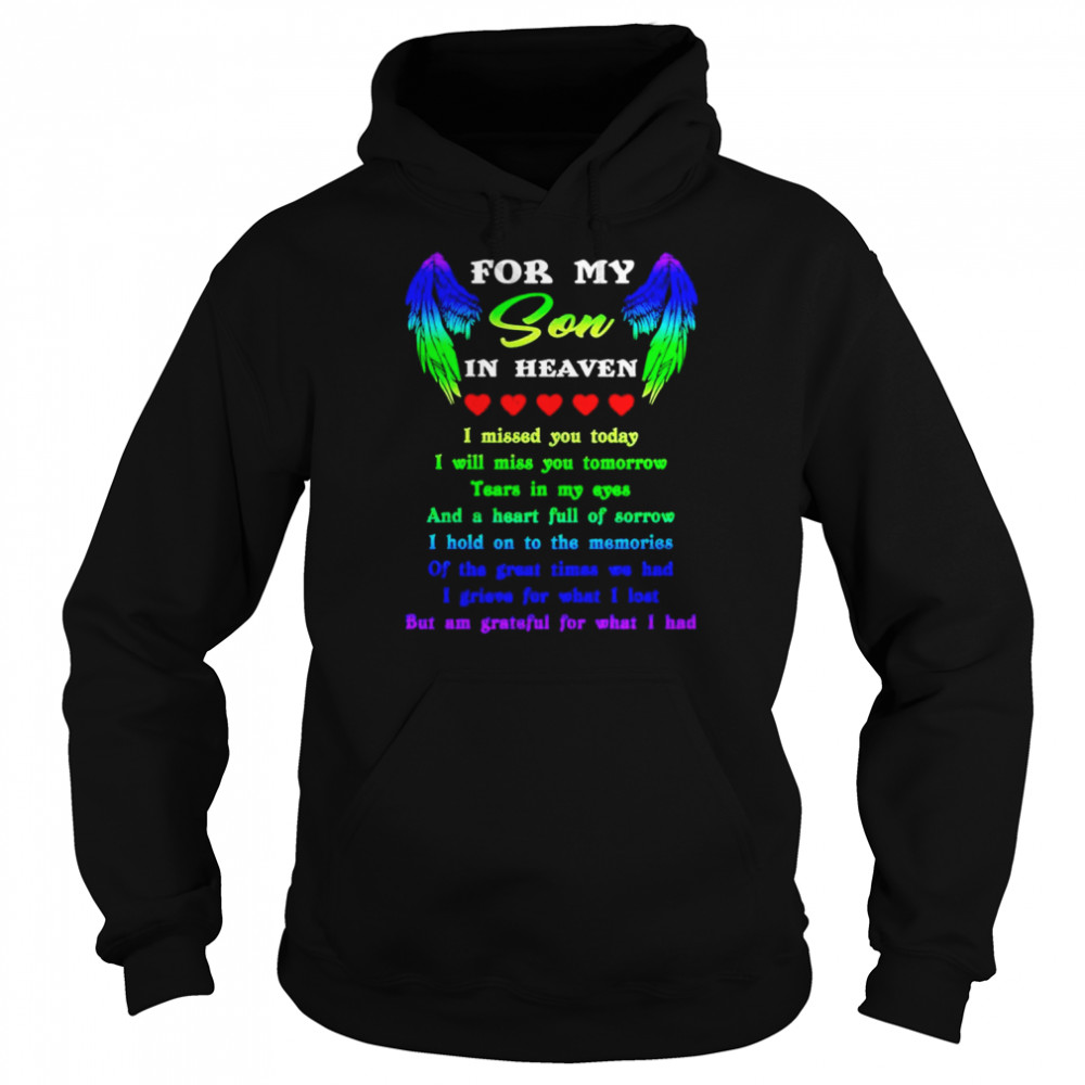 For my Son in heaven I missed you today I will miss you today shirt Unisex Hoodie