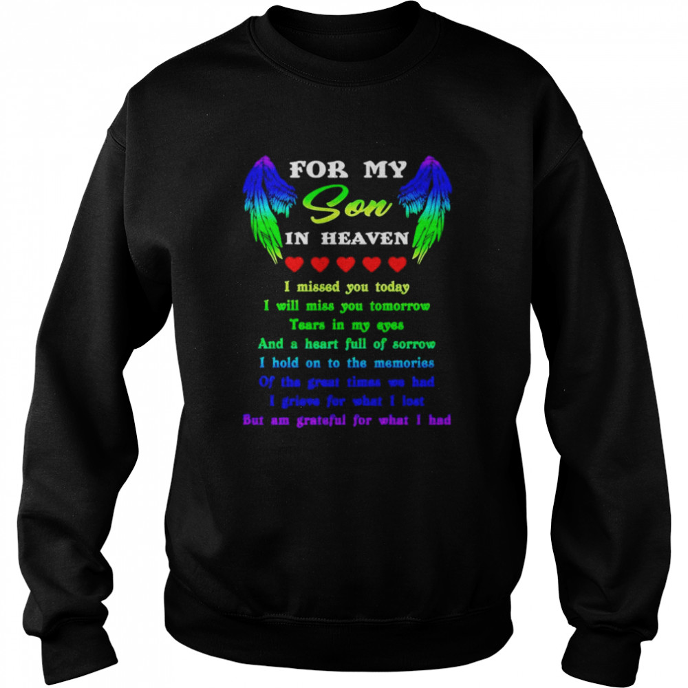 For my Son in heaven I missed you today I will miss you today shirt Unisex Sweatshirt