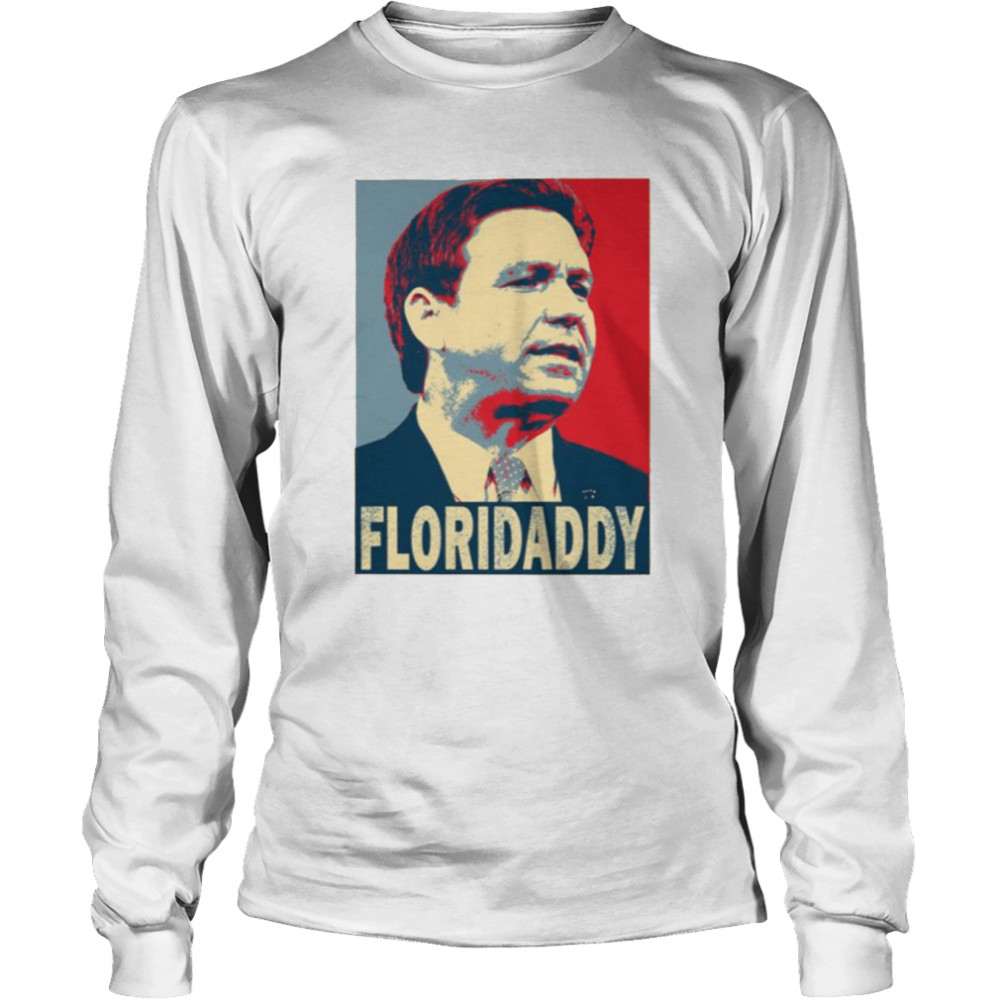 Gov Ron Desantis 2024 Florida Daddy shirt Long Sleeved T-shirt